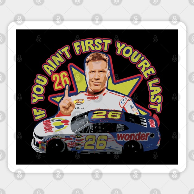 If You Ain't First You're Last - Ricky Bobby Fan Art Sticker by Trendsdk